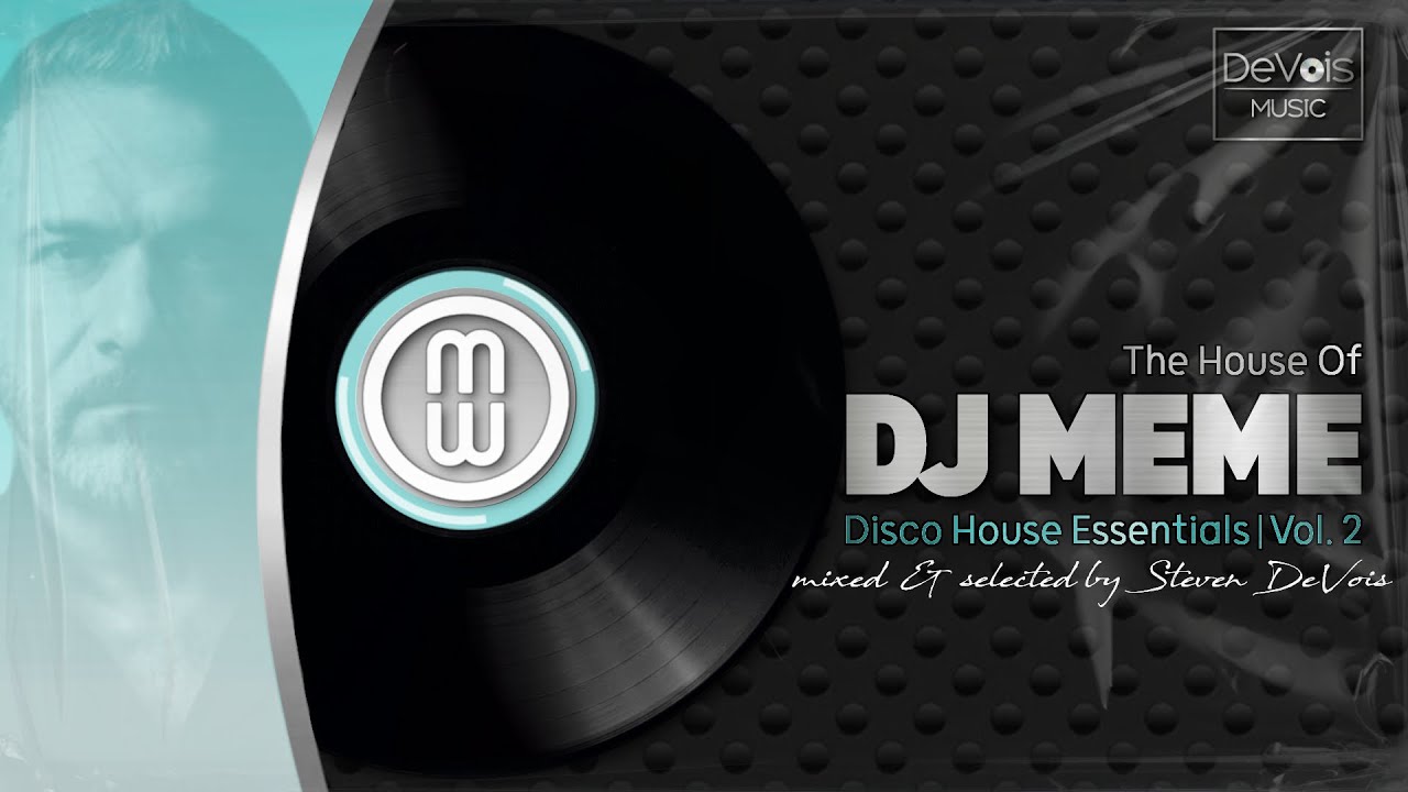 The House Of DJ Meme (Disco House Essentials | Vol. 2)
