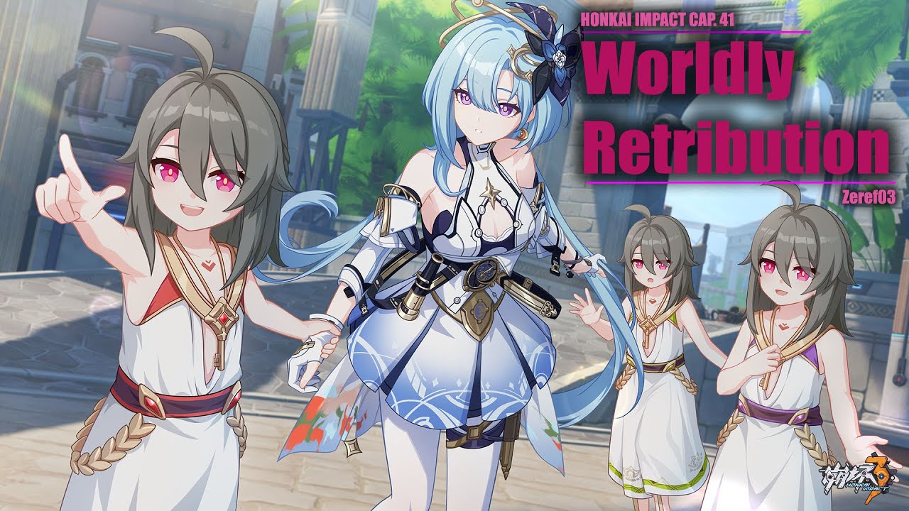 WORLDLY RETRIBUTION - Honkai Impact 3rd CAP. 41 Resumen en Español