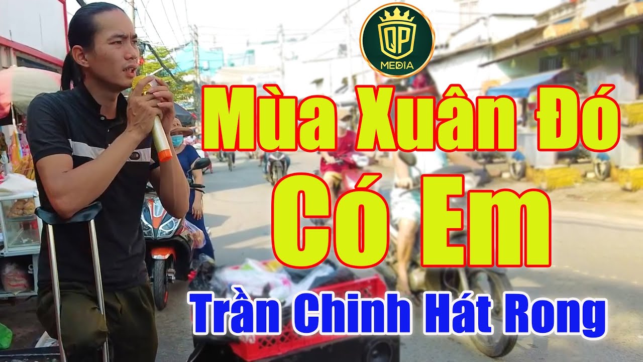 Mùa Xuân Đó Có Em - Cả Đường Phố Tắc Dài Vì Giọng Ca Hát Rong Quá Hay | Trần Chinh