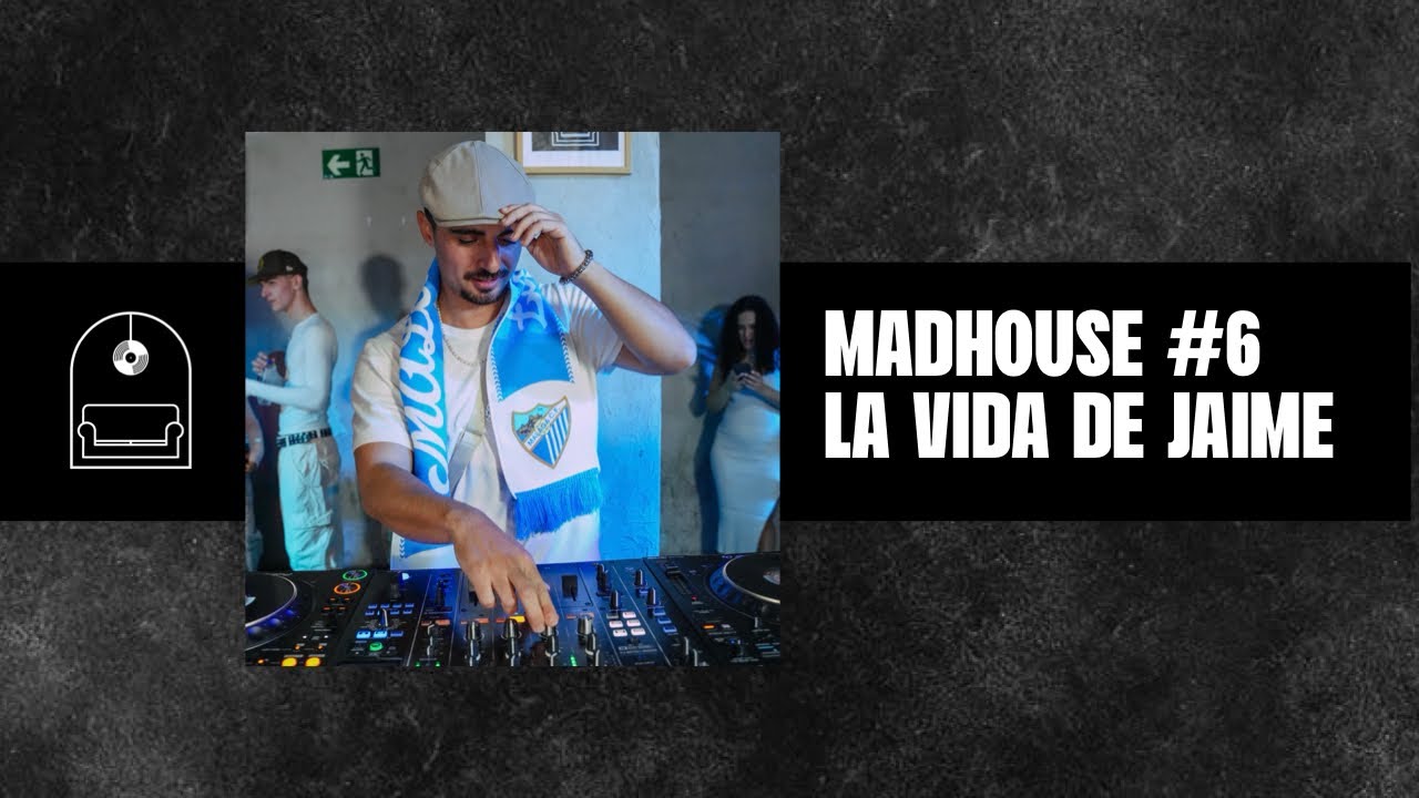 MADHOUSE VOL.6 - LA VIDA DE JAIME (ANDALUSIAN FLAVOUR + CLASSIC HITS + HIPHOP + AFRO)