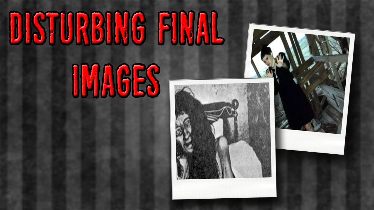 Disturbing Final Images - Episode 1