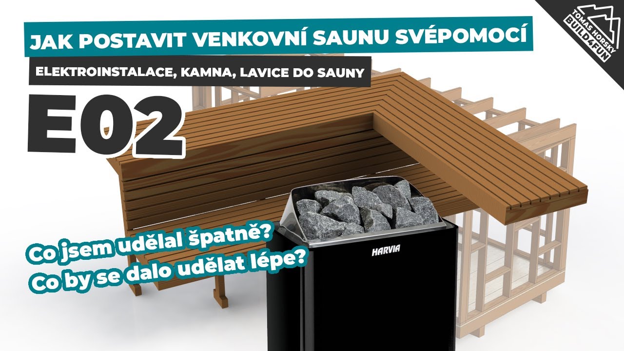 JAK POSTAVIT VENKOVNÍ SAUNU SVÉPOMOCÍ | Od začátku až do konce | E02 Elektroinstalace, lavice