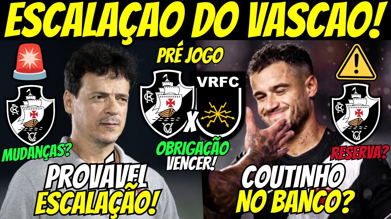 🚨COUTINHO NA RESERVA? ESCALAÇÃO DO VASCO CONTRA O VOLTA REDONDA! PRÉ JOGO VASCO!