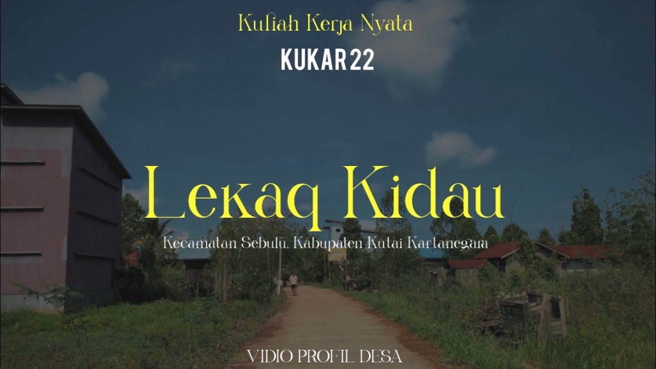 Video Profil Desa Budaya Lekaq Kidau 2022 | KKN48_KUKAR22