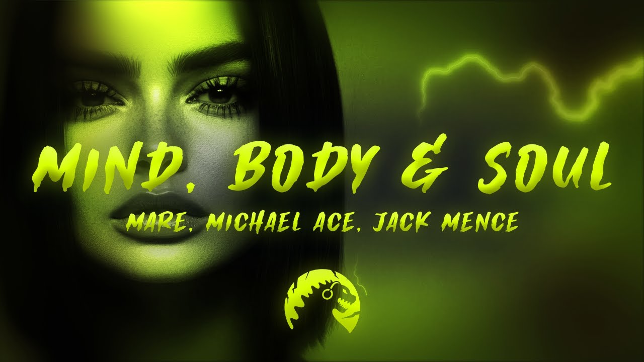 MARE, Michael Ace, Jack Mence - Mind, Body & Soul