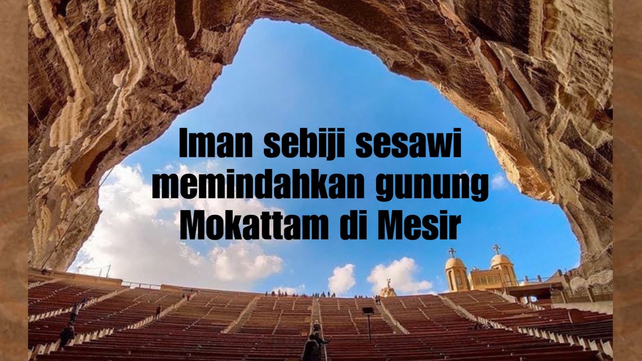 Iman sebiji sesawi pindahkan Gunung Mokattam di Mesir #MeikeClasinaLolong