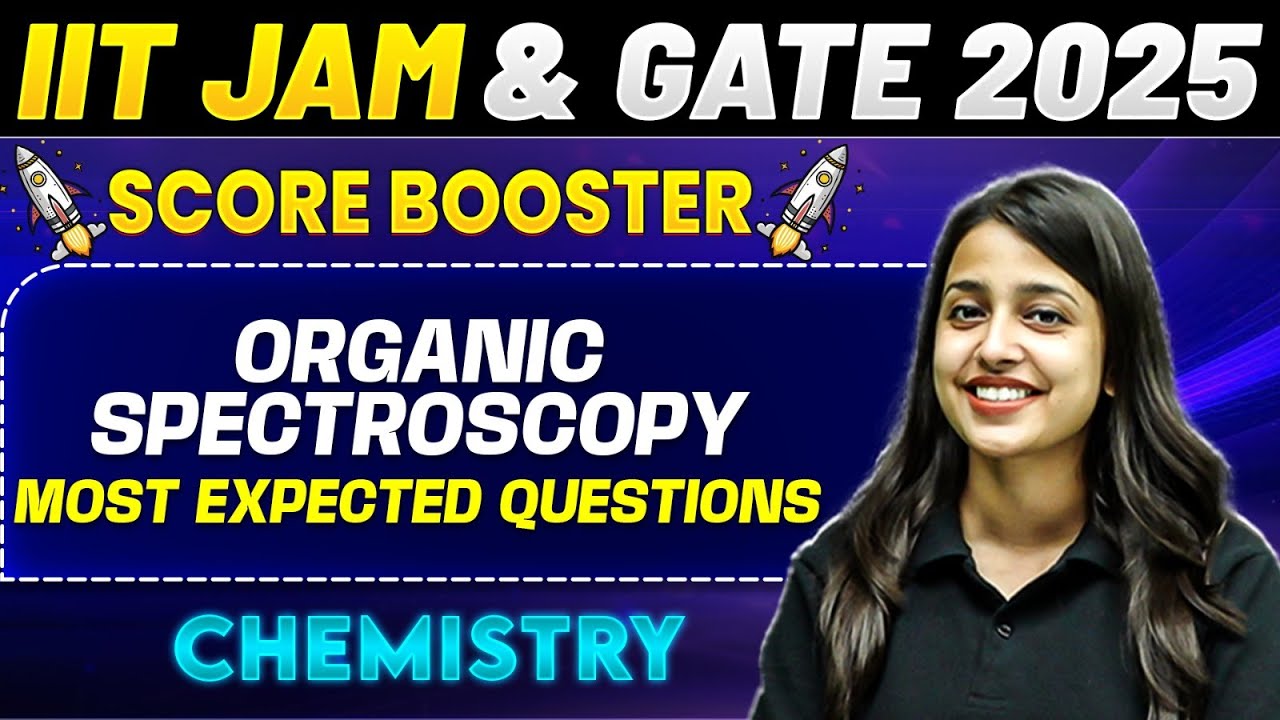 IIT JAM & GATE 2025 : Chemistry | Organic Spectroscopy | IIT JAM 2025