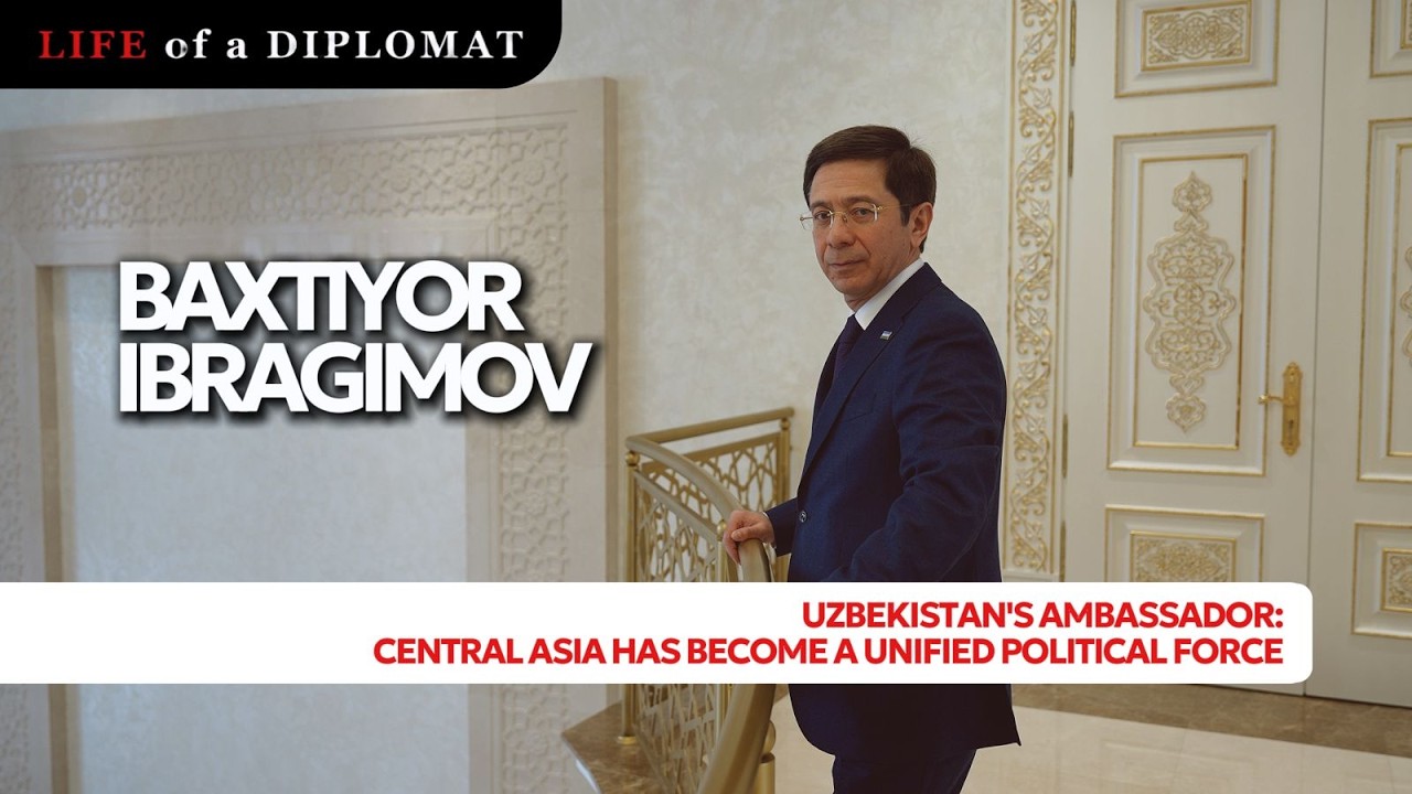 How Kazakhstan and Uzbekistan Are Reshaping Central Asia | Life of a Diplomat