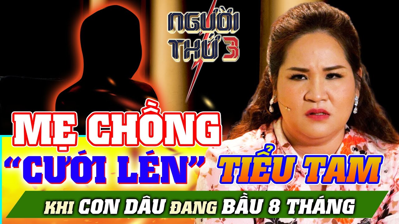 NGƯỜI THỨ 3 - TẬP 95: Mẹ chồng 