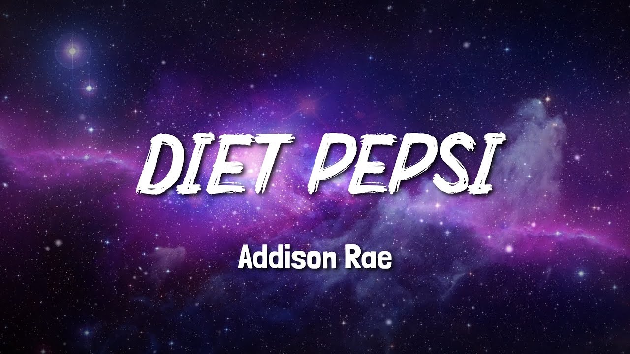 🎙 Diet Pepsi 🎙 - Addison Rae -  Song Lyrics