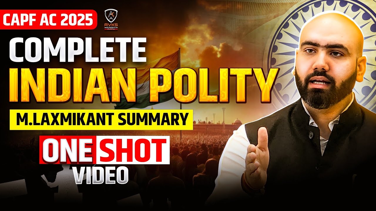Complete Polity | Laxmikant Summary | UPSC CAPF AC 2025 | CAPF AC PREPARATION 2025 #capf #upsc #bsf