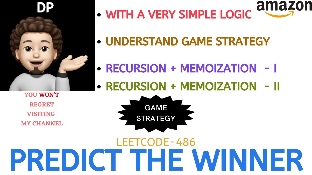 Predict the Winner | Two Recursive Approaches | Memoization | Game Strategy | AMAZON | Leetcode-486