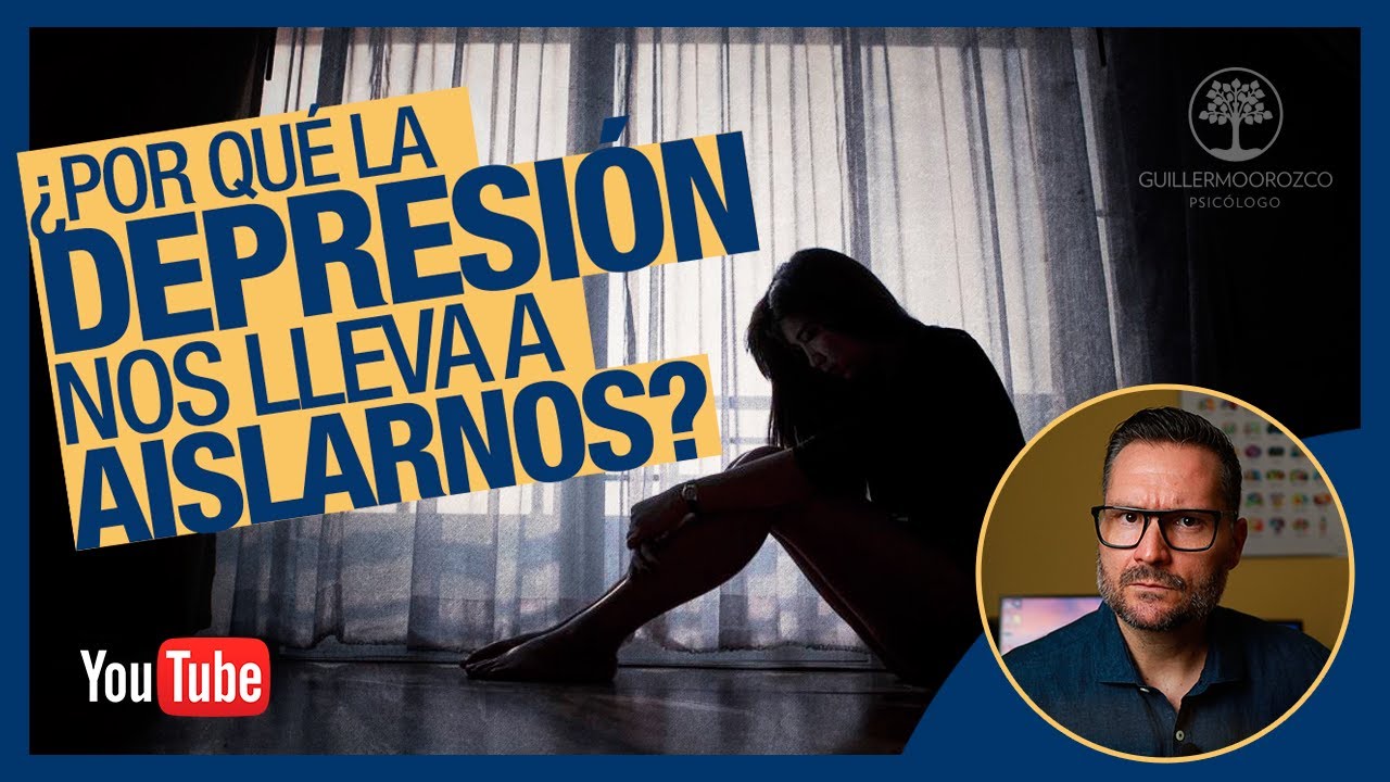 🟢 ¿Por qué la DEPRESIÓN nos lleva a AISLARNOS?