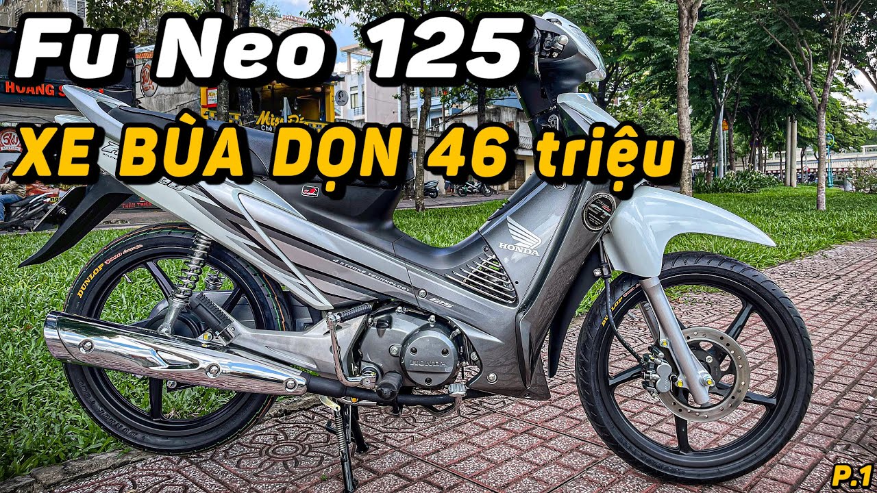 46 triệu Dọn Lại Future Neo 125 mới 100%, mua phải XE BÙA dọn rồi dọn lại A Hiếu l Tây Cu P1