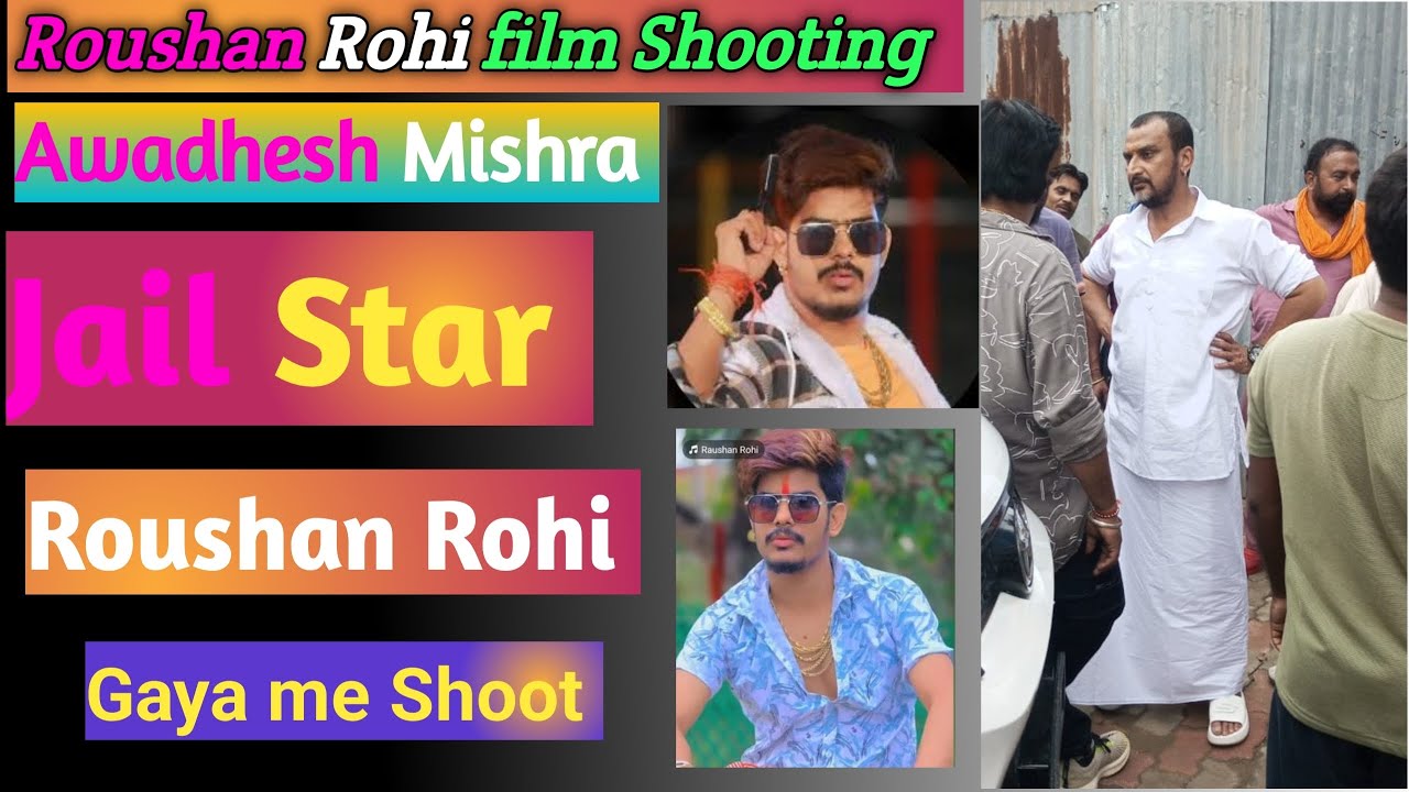 Roushan Rohi film Shooting in Gaya 😱 || JailStar || Awadhesh Mishra 😛 #New Film Maghi #roushan rohi 