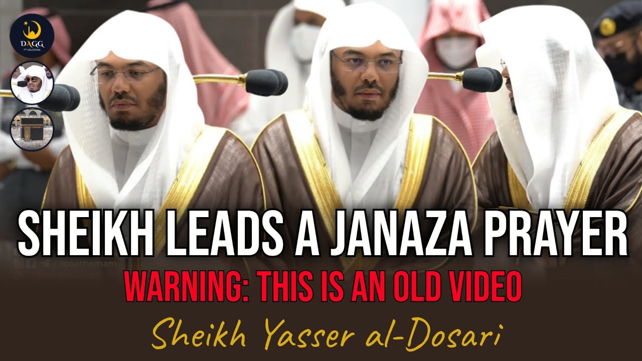 Sheikh Leads a Janaza Salah | Sheikh Yasser al-Dosari | #ياسر_الدوسري