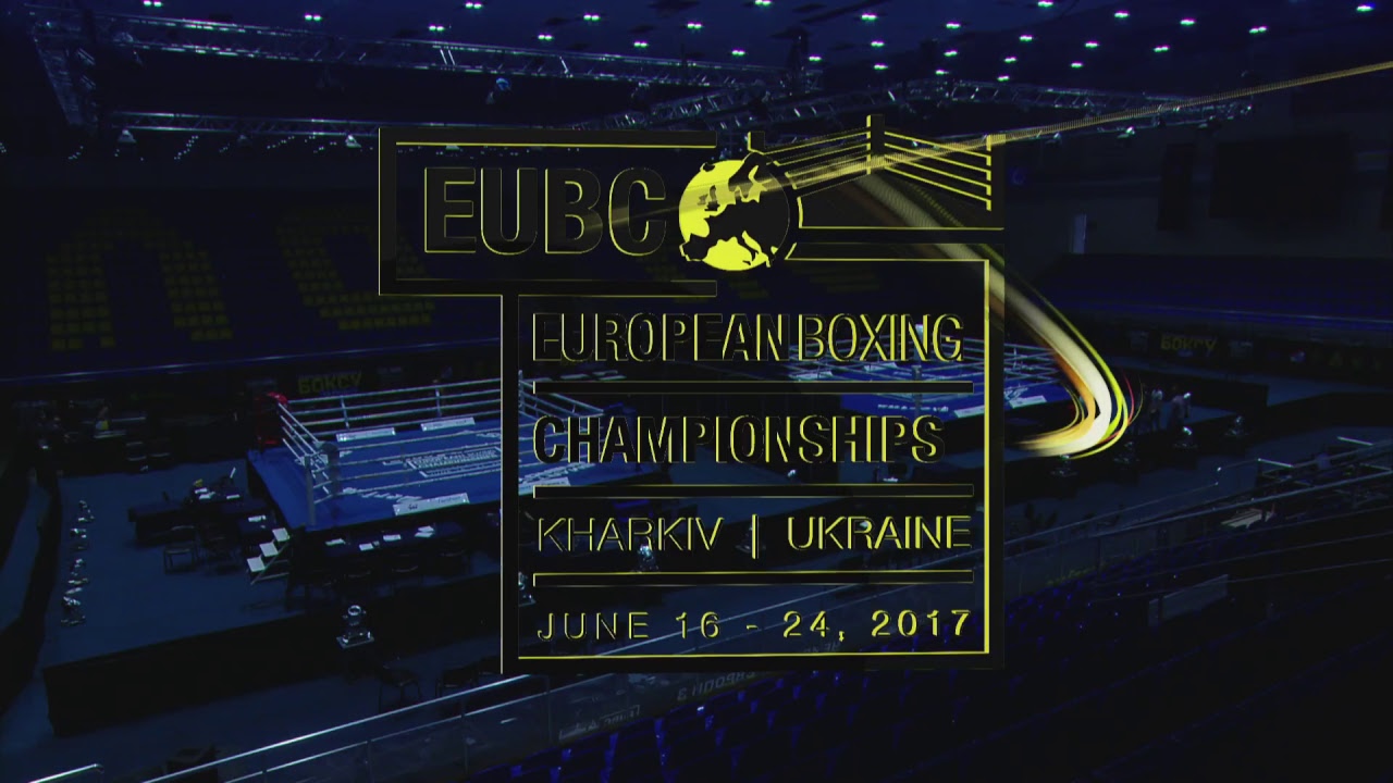 EUBC European Boxing Championships KHARKIV-17 Ring B 20/06/2017