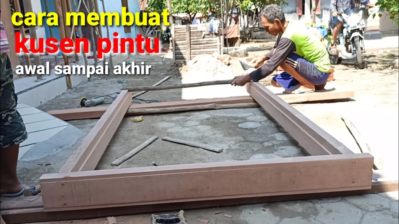 cara membuat kusen pintu kayu, kusen pintu gundul, dari awal sampai akhir