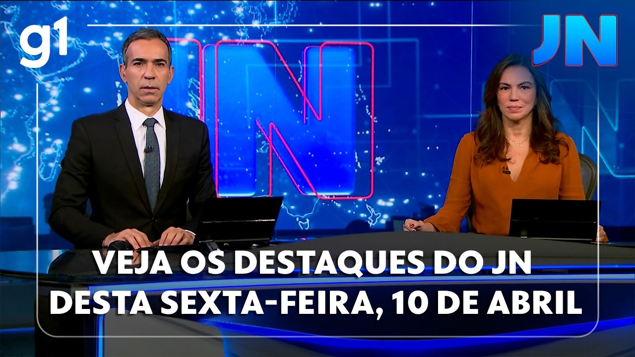 Jornal Nacional: Veja os destaques do JN desta sexta-feira, 10 de abril