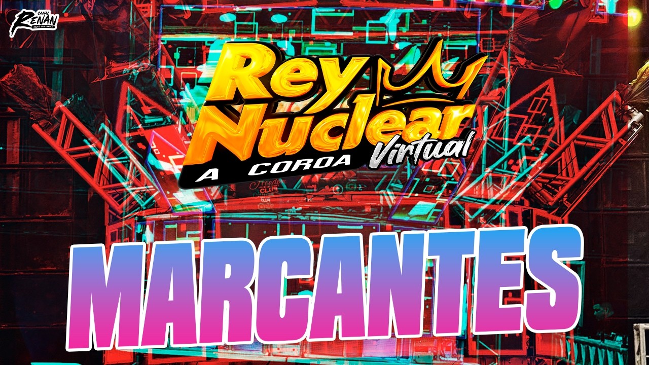 REY NUCLEAR - MARCANTES - SEQUÊNCIA VIRTUAL