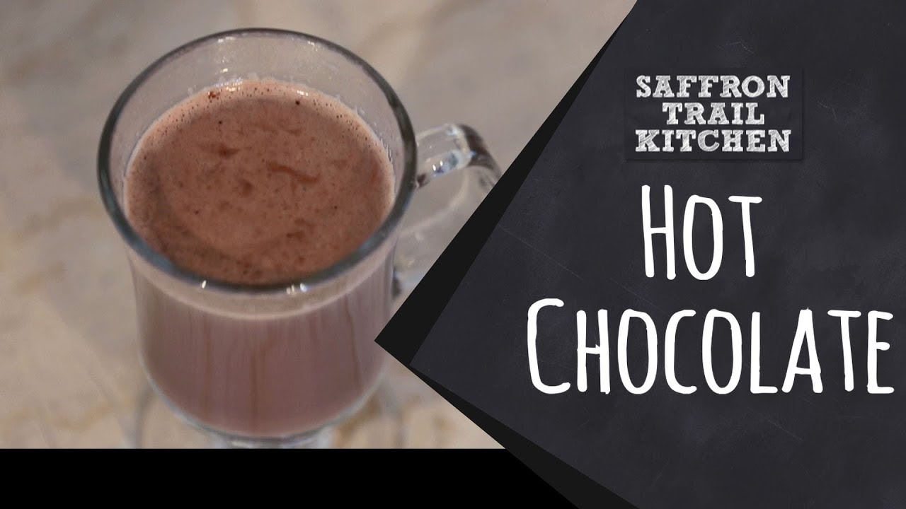 How To Make Hot Chocolate | Saffron trail