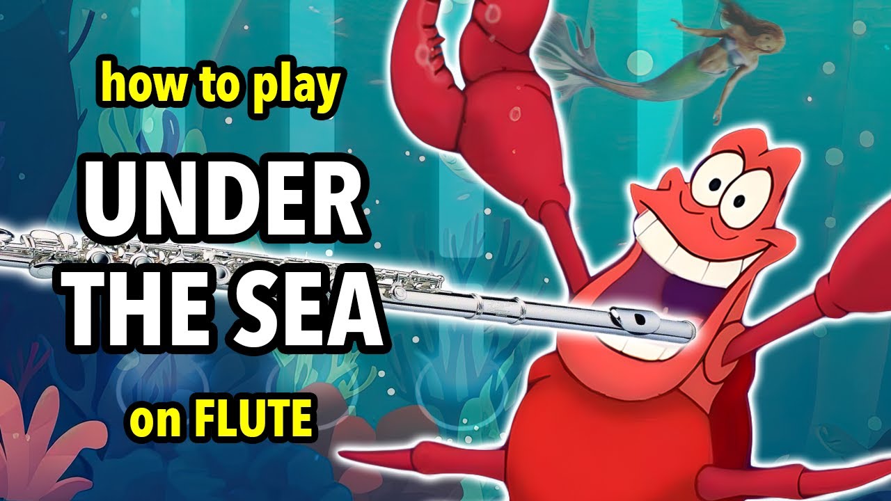 How to play Under the Sea on Flute | Flutorials