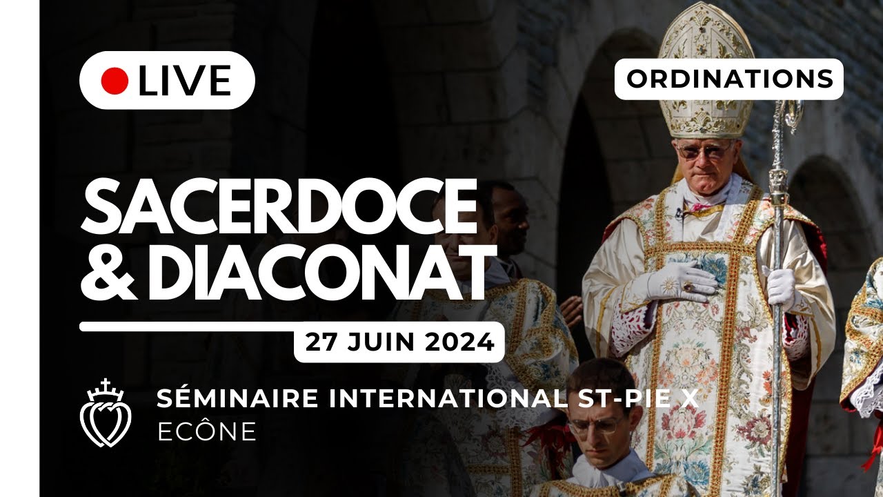 Ordination au Sacerdoce et au Diaconat - Écône - 27 juin 2024