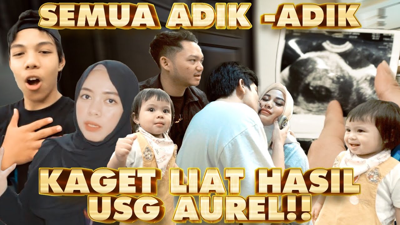 REAKSI SEMUA ADIK GEN HALILINTAR DAN AZRIEL LIAT USG AUREL PERTAMA KALI
