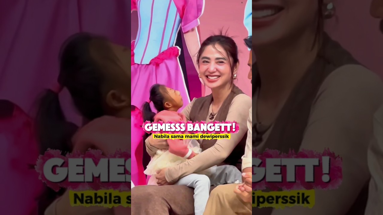 Nabila sama mami dewi persik #dewipersik #nabila #viral #artis #selebriti #beritaterkini