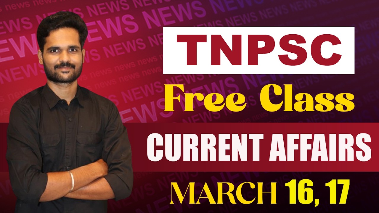 TNPSC | FREE CLASS | CURRENT AFFAIRS | MARCH 16, 17 | SUBBA LEARNINGS | K.G. SUBBARAJA