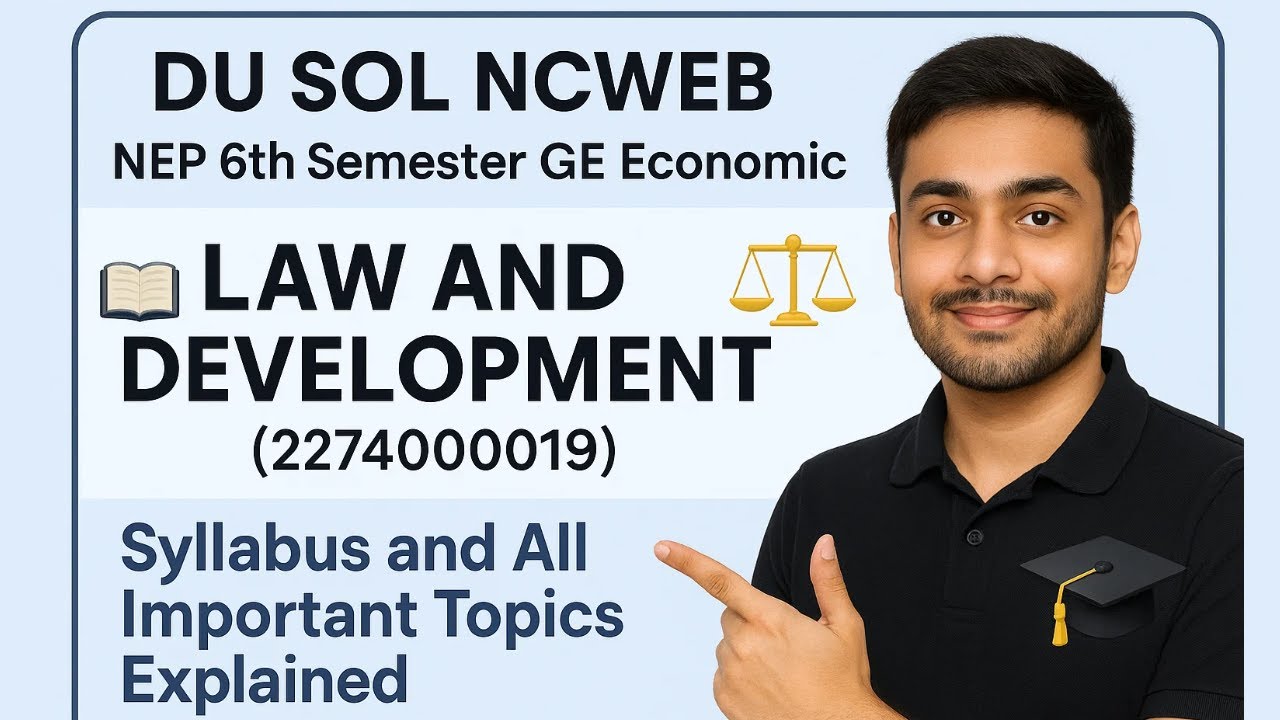DU SOL NCWEB 6th Semester GE Economic Law and Development All Syllabus and Important Topics Explain