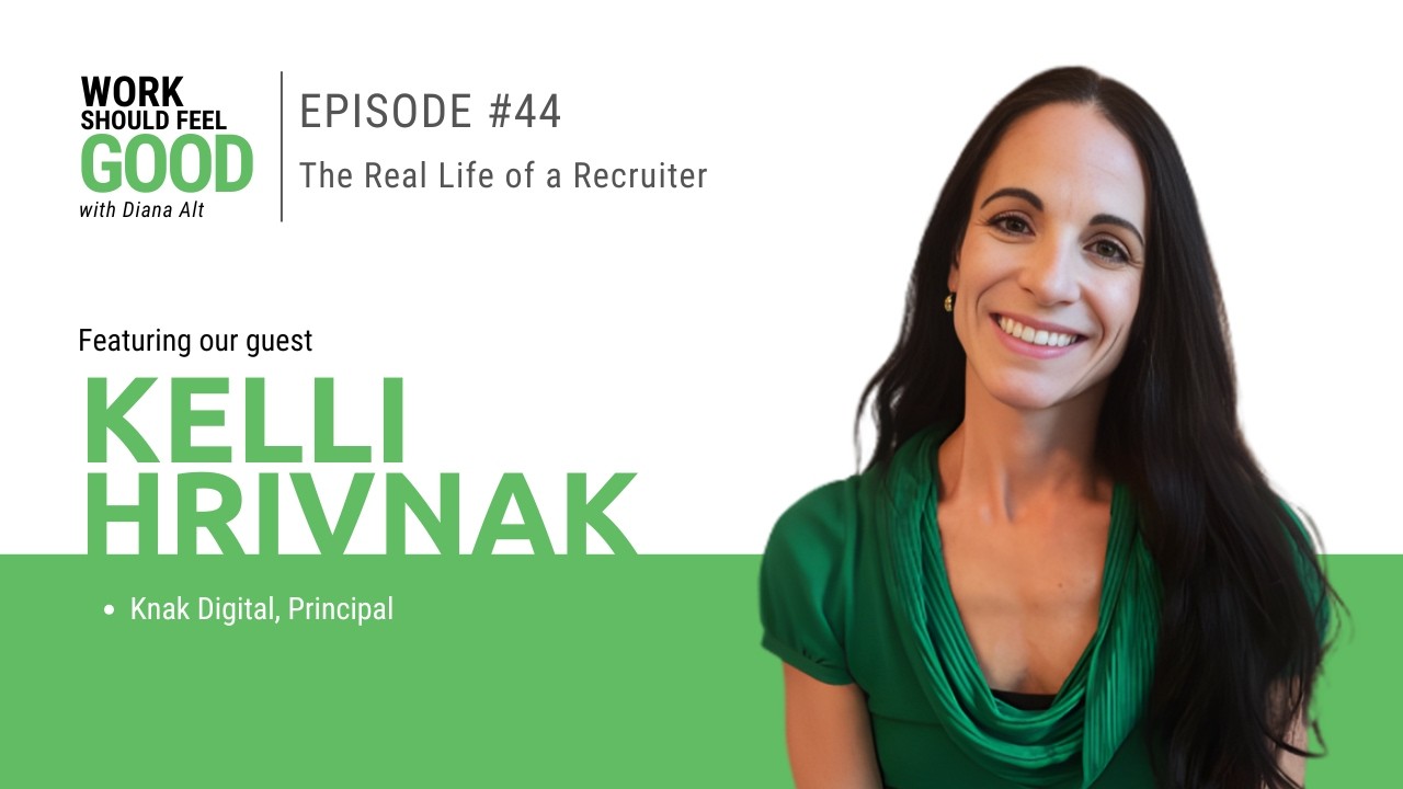 Ep 44: The Real Life of a Recruiter with Kelli Hrivnak