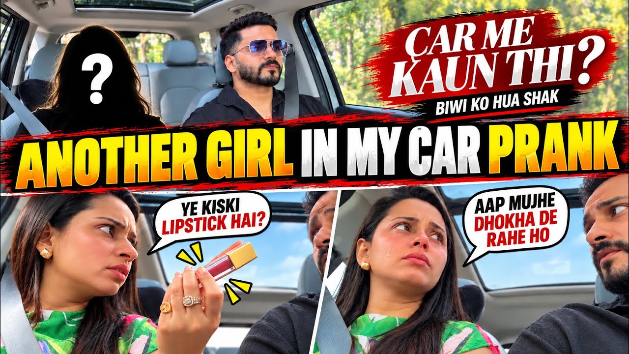 Another Girl in My Car Prank on Wife 😱 | Lipstick Dekhkar Ritu Ko Hua Shak!