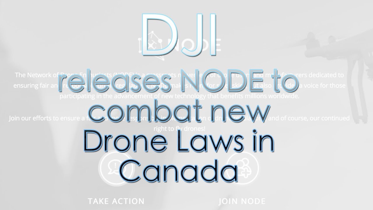 DJI NODE vs New Canadian Drone Laws