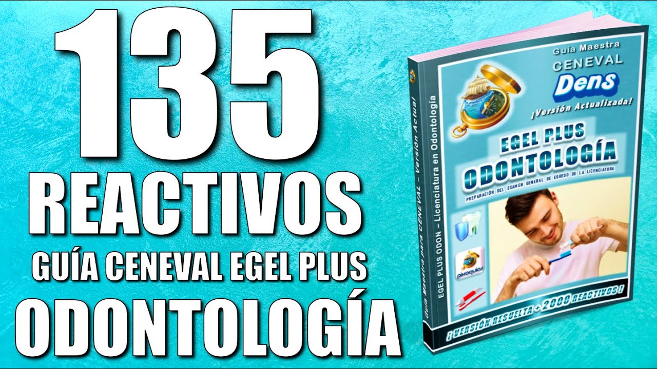 Guía CENEVAL EGEL PLUS ODONTOLOGÍA 2026 + 135 Reactivos Simulador ¡Resuelta y Actualizada!