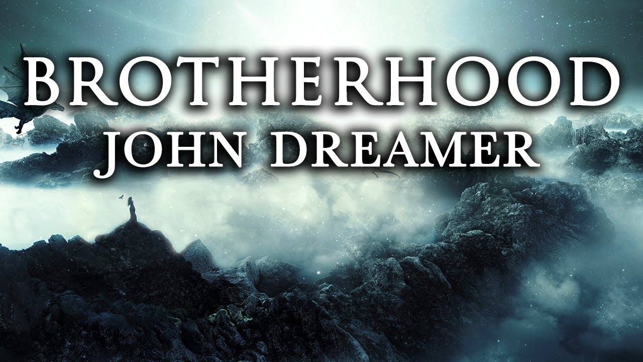 Brotherhood ~ John Dreamer