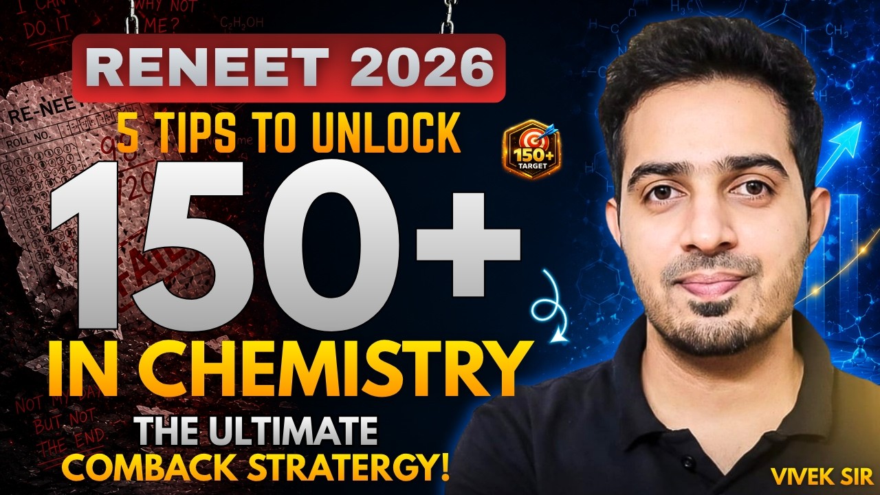 🔥 RE-NEET 2026: 5 Tips to Unlock 150+ in Chemistry | The Ultimate Comeback Strategy