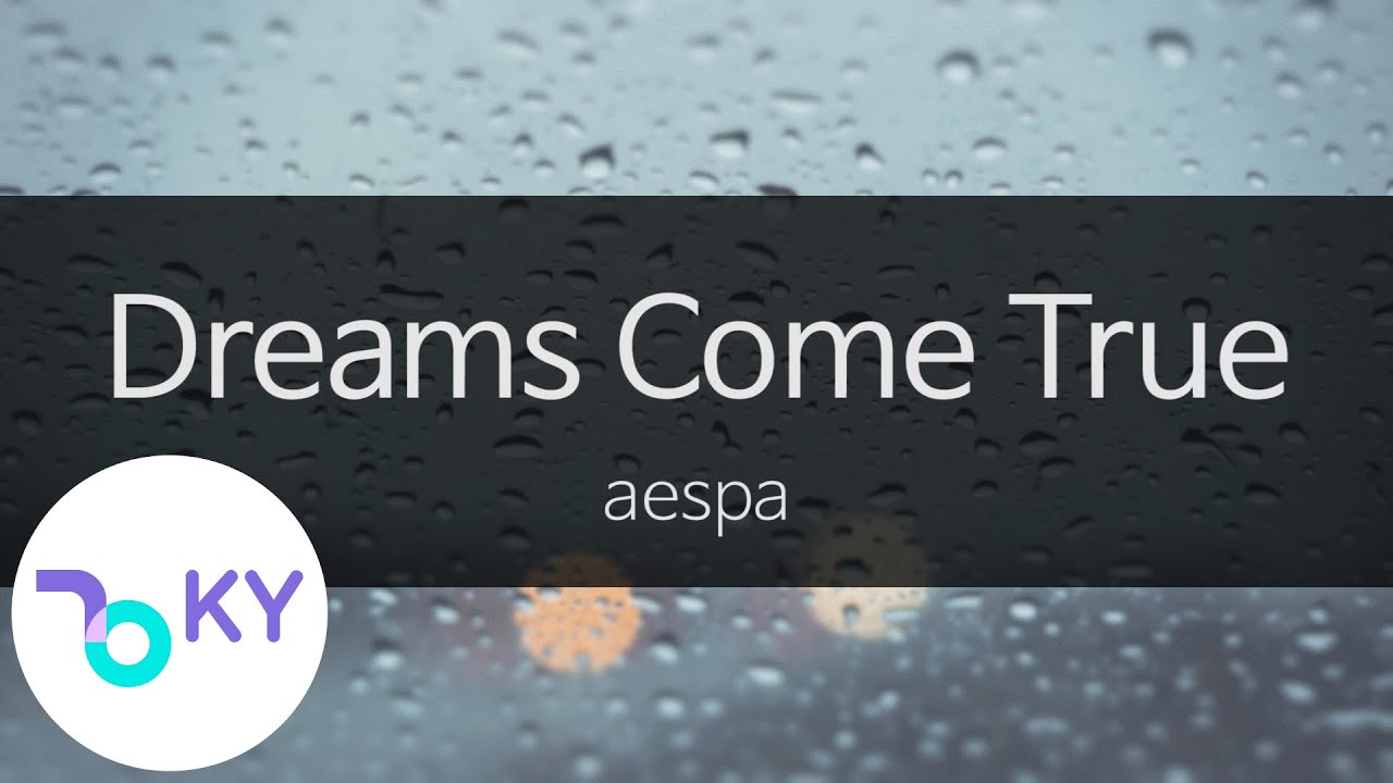 Dreams Come True - aespa(에스파) (KY.23496) / KY Karaoke