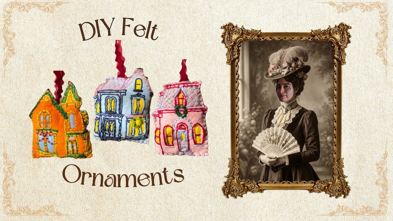 DIY Felt Victorian House Ornaments | Felt Ornament Tutorial