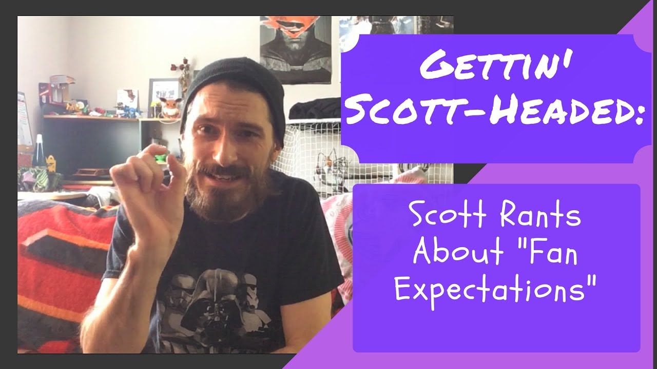 Scott Rants About &ldquo;Fan Expectations&rdquo;