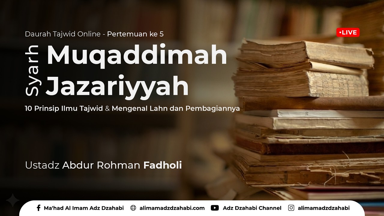 [LIVE] Sesi - 5 | Daurah Penjelasan Muqaddimah Jazariyyah | Ustadz Abdur Rohman Fadholi