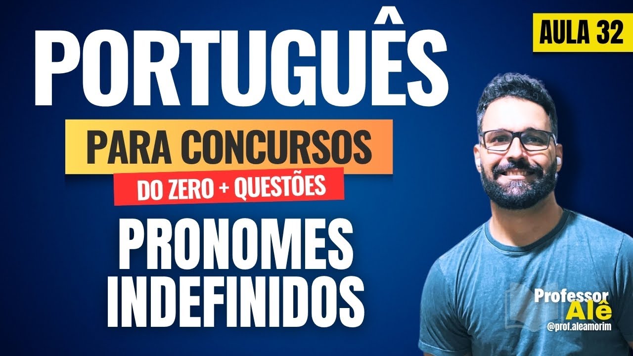 Português para concursos do zero + Questões | Aula 32 | Pronomes | Pronome Indefinido