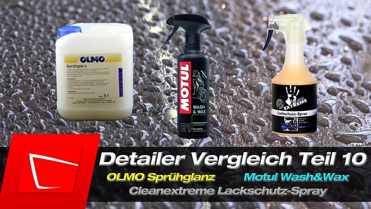 Detailer Vergleich Test #10 Olmo Sprühglanz Cleanextreme Lackschutz-Spray Motul Wash&Wax