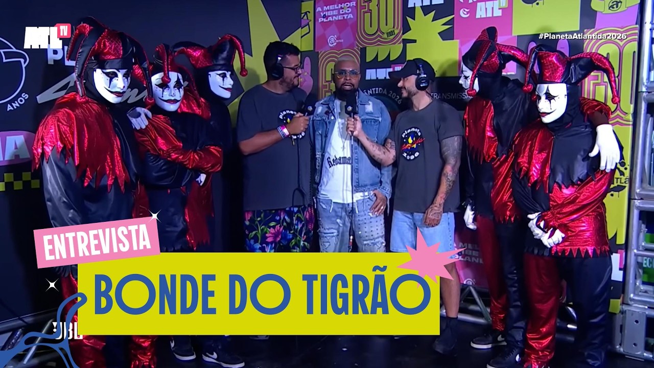 BONDE DO TIGRÃO FALA SOBRE SUA TRAJETÓRIA NO PLANETA ATLÂNTIDA | Planeta Atlântida 2026 | ATL TV