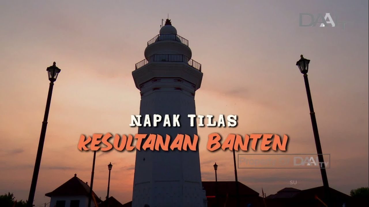 Napak Tilas Kesultanan Banten | NUSANTARA