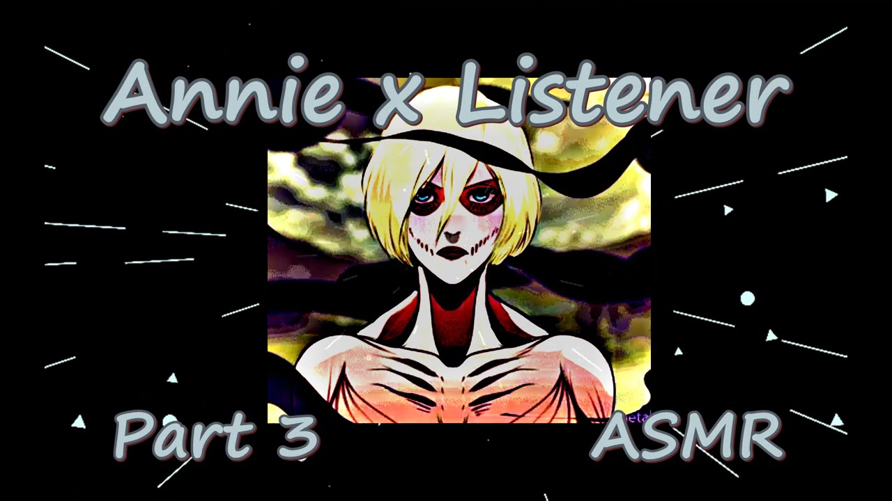 Annie x Listener Part 3 Confession? [Attack on Titan] ROLEPLAY {Shingeki no Kyojin} ASMR