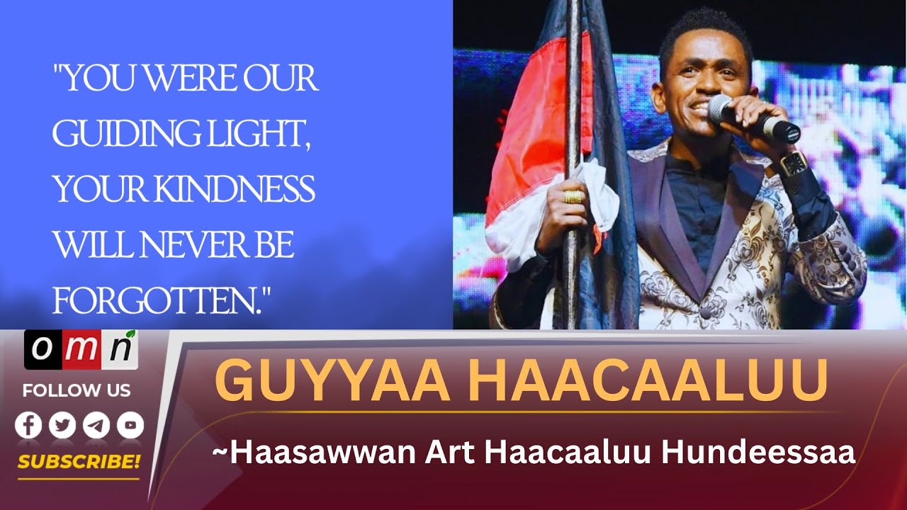 Guyyaa Haacaaluu - Haasawwan Art  Haacaaluu Hundeessaa