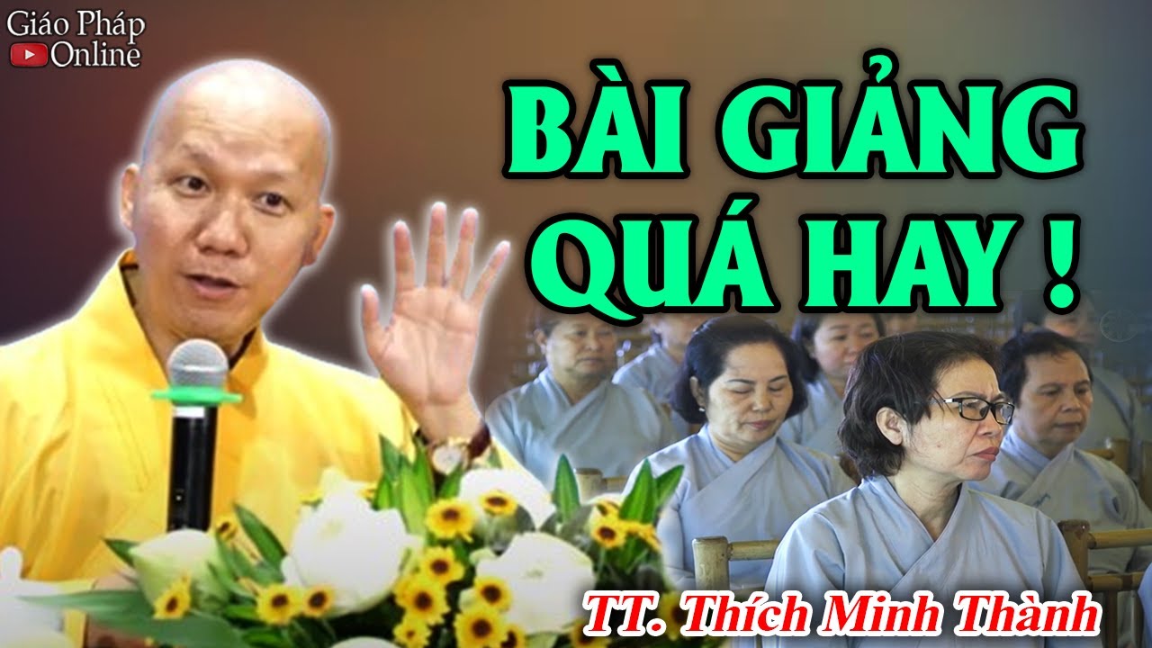 Bài Giảng Quá Hay Ai Không Nghe Được Tiếc Lắm | Thầy Thích Minh Thành