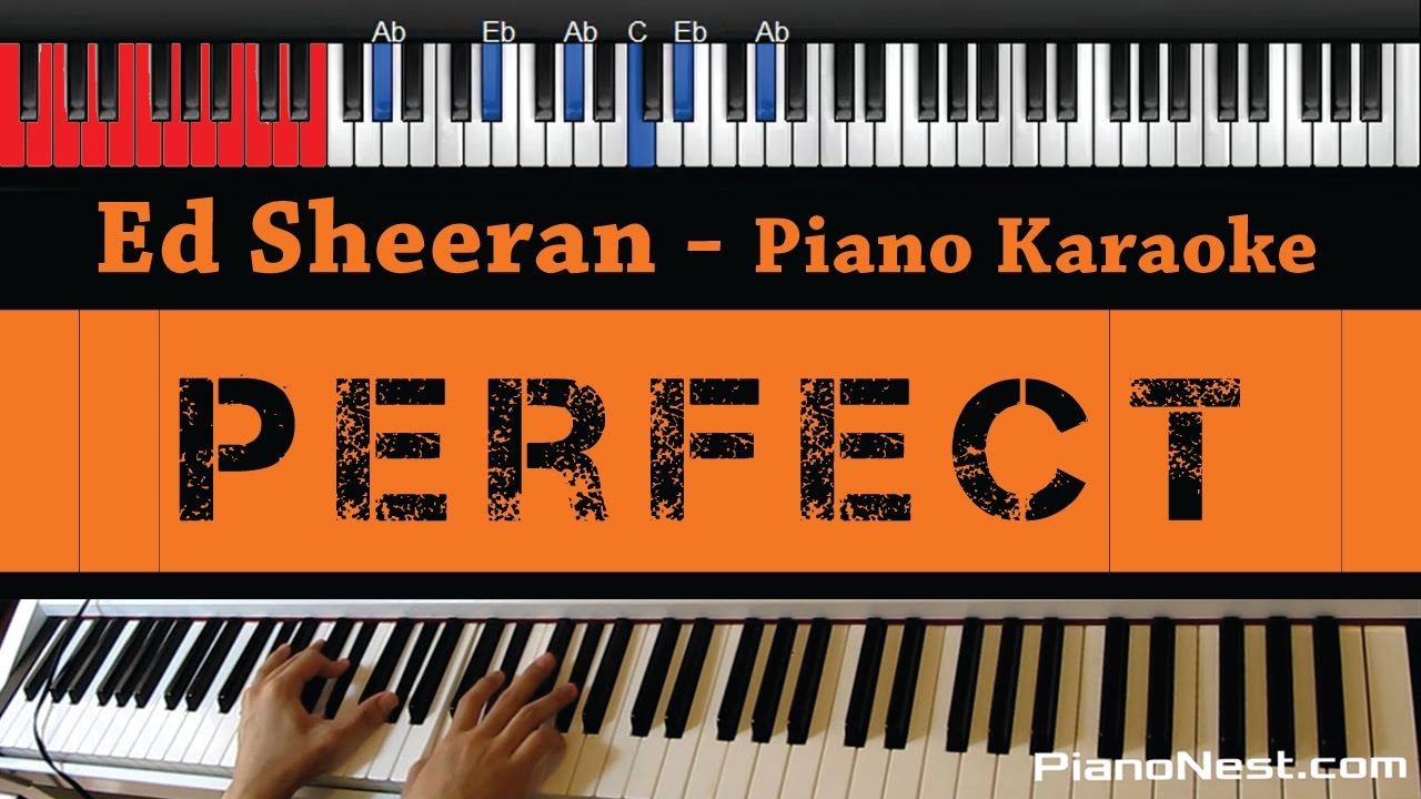 Ed Sheeran - Perfect - HIGHER Key (Piano Karaoke / Sing Along)