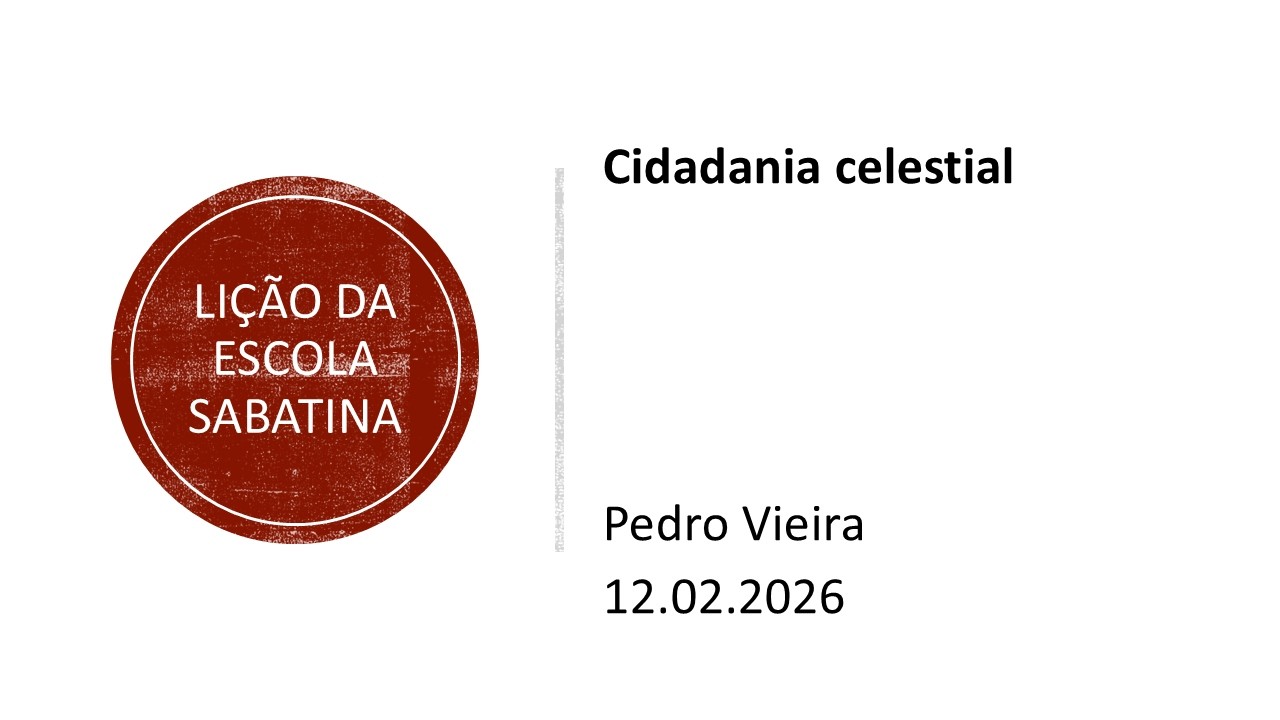 Lição da escola sabatina.  Cidadania celestial.  12.02.26
